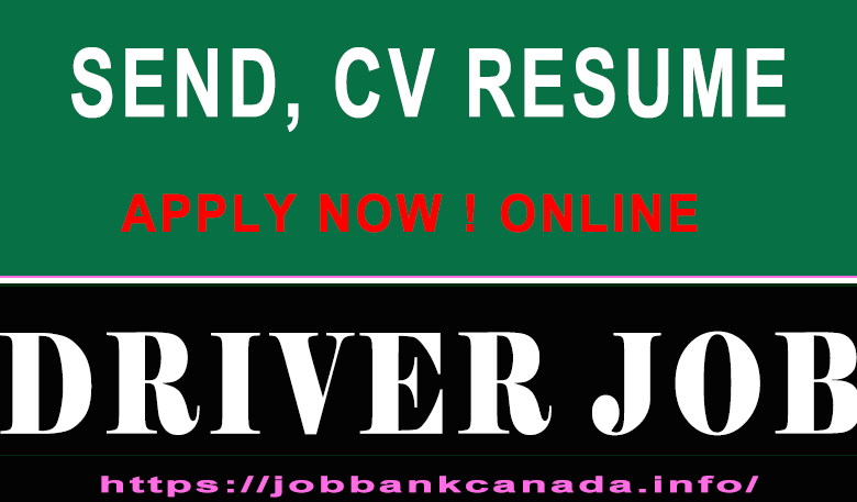 Driver Jobs Open in Canada for the foreigner