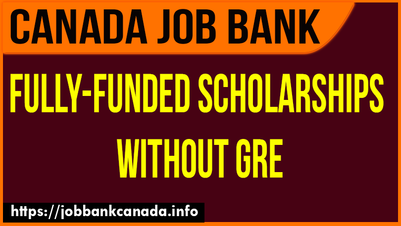 Fully-funded Scholarships for Free Study Abroad in 2023 without GRE