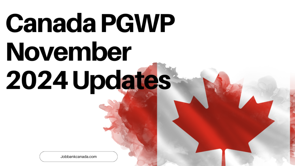 Canada PGWP November 2024 Updates